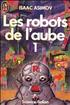 Les robots de l’aube : Les robots de l'aube Format Poche - J'ai Lu