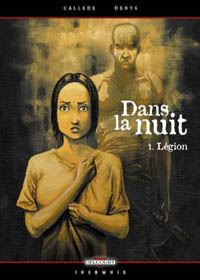 1- Légion : Dans la nuit...Légion