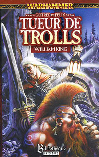 Gotrek et Felix: Tueurs de Trolls : Gotrek et Felix : Tueur de trolls