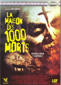 La Maison des 1000 morts : MAISON DES 1000 MORTS