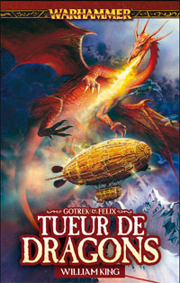 Gotrek et Felix: Tueur de Dragons : Tueur de dragons