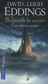 Belgarath le Sorcier : Tome 1 : les années noires