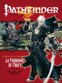 Pathfinder : La malédiction du trône écarlate 06 : La couronne de Crocs