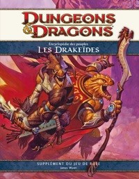 Dungeons & Dragons 4ème édition : L'encyclopédie des peuples : les drakeïdes