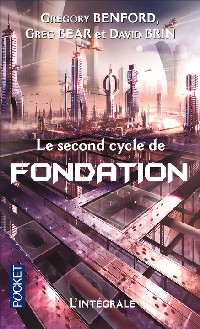 Le triomphe de Fondation : Second cycle de Fondation - L'intégrale