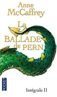 Les Renégats de Pern : La ballade de Pern - Intégrale II