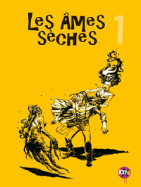 Les âmes sèches, tome 1