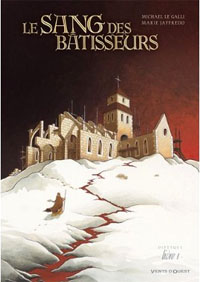 Le sang des batisseurs, tome 1