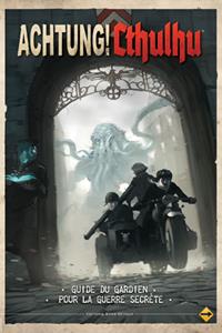 Achtung ! Cthulhu : Le Guide du Gardien pour la Guerre Secrète