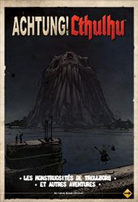 Achtung ! Cthulhu : Les monstruosités de Trellborg et autres aventures