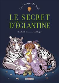 Les voyages de Kaël Tome 2 : Le secret d'Eglantine