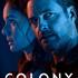 Affiche de Colony avec les acteurs principaux