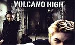 Voir la critique de Volcano High