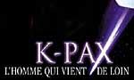 Voir la critique de K-Pax, l'homme qui vient de loin