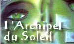 Voir la critique de L'Archipel du Soleil