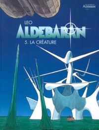 Cycle d'Aldébaran: la créature : la Créature