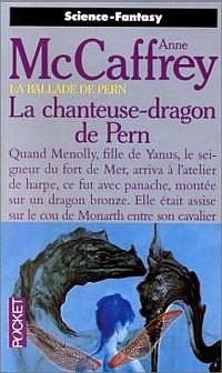 La Ballade de Pern : La Trilogie des Harpistes : La Chanteuse-Dragon de Pern #2 [1989]