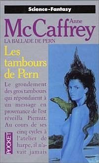 La Ballade de Pern : La Trilogie des Harpistes : Les Tambours de Pern #3 [1989]