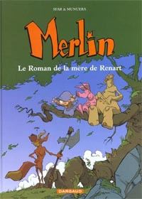 Légendes arthuriennes : Merlin [jeune] : Le Roman de la mère de Renart Tome 4 [2001]