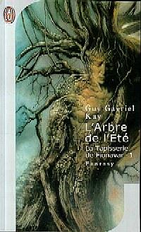 La Tapisserie de Fionavar : L'Arbre de l'été [1997]