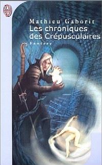 Les chroniques des crépusculaires