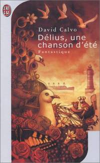 La Trilogie de Lacejambe : Délius, une chanson d'été #1 [1998]