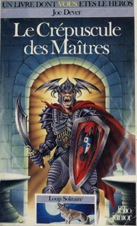 Loup Solitaire / Magnamund : Loup solitaire : Le Crépuscule des Maîtres #12 [1990]