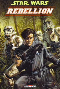 Star Wars : Rébellion : Jusqu'au Dernier #1 [2007]