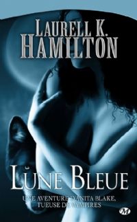 Anita Blake, tueuse de vampires : Lune Bleue #8 [2005]