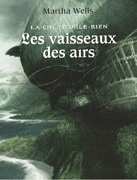 Le Cycle d'Ile-Rien : La Chute d'Ile-Rien : Les Vaisseaux des Airs #2 [2007]