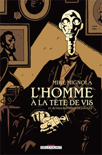 L'Homme à la tête de vis et autres histoires déjantées [2007]