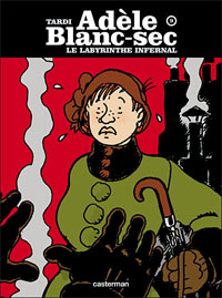 Les aventures extraordinaires d'Adèle Blanc-Sec : Le labyrinthe infernal #9 [2007]