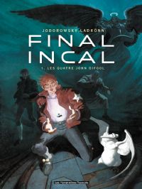 Final Incal - Les Quatre John Difool : Les Quatre John Difool