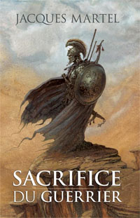 Le Sacrifice du Guerrier T1 : Le Sacrifice du Guerrier - Tome 1