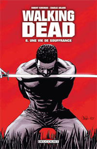 Walking Dead : Une vie de souffrance #8 [2009]