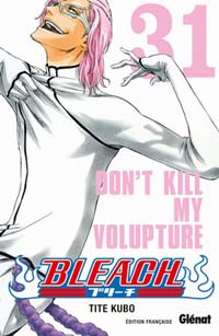 Bleach : Don't kill my volupture #31 [2009]