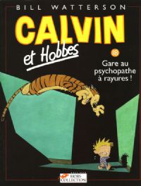 Calvin et Hobbes : Gare au psychopathe à rayures ! #18 [1999]