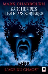 L'Âge du chaos : Aux heures les plus sombres [2010]