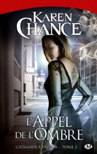 Cassandra Palmer : L'Appel de l'ombre #2 [2010]