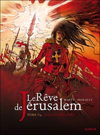 Le rêve de Jérusalem : La blanche lance #3 [2010]