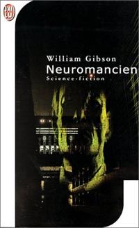 Neuromancien et autres dérives du réseau