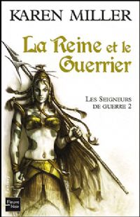 Les Seigneurs de guerre : La Reine et le Guerrier #2 [2011]