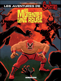 Les aventures d'El Spectro : Les mutants de la lune rouge #1 [2011]