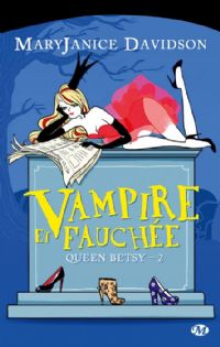 Queen Betsy : Vampire et fauchée #2 [2011]