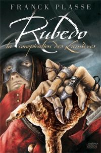 Rubedo, la conspiration des lumières [2011]