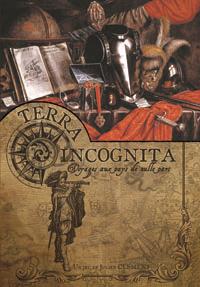 Terra Incognita : Voyages aux pays de nulle part : Livre 3 : Pays d'ici et d'ailleurs