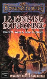 Les Royaumes oubliés : La Trilogie des Héros de Phlan : La fontaine de pénombre #9 [1994]