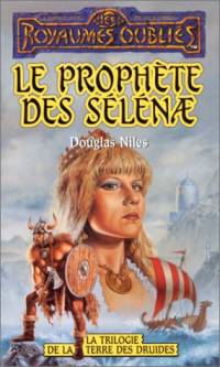 Les Royaumes oubliés : La Trilogie de la Pierre des Druides : Le Prophète des Sélénae #31 [1998]