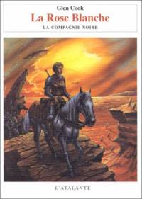 la Première Trilogie de la Compagnie Noire : La Rose Blanche #3 [1999]