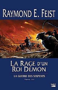 Les Chroniques de Krondor : La Guerre des Serpents : La rage d'un Roi-Démon #3 [2005]